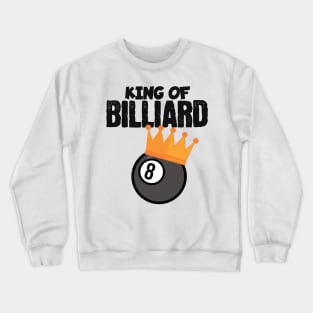 King of billard Crewneck Sweatshirt